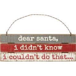 "Dear Santa, I Didn't Know I Couldn't Do That" Slat Wood Ornament