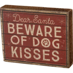 "Dear Santa - Beware Of Dog Kisses" Slat Wood Sign