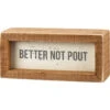 "Better Not Pout" Box Sign