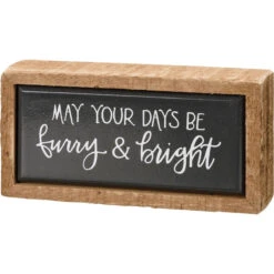 "May Your Days Be Furry & Bright" Mini Box Sign