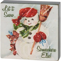 "Let It Snow, Somewhere Else!" Snowman Block Sign