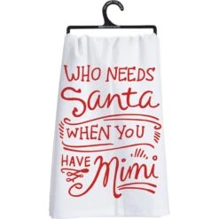 "Who Needs Santa When You Have Mimi" Kitchen Towel
